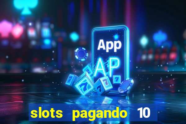slots pagando 10 no cadastro facebook